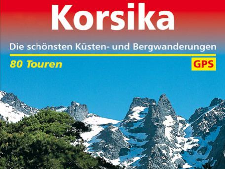 Klaus Wolfsperger: Korsika. Die schönsten Küsten- und Bergwanderungen